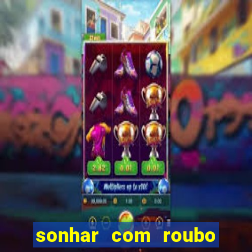 sonhar com roubo de moto